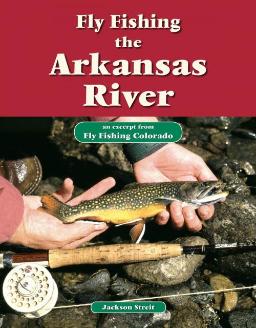 Cover of the book Fly Fishing the Arkansas River by Jackson Streit, No Nonsense Fly Fishing Guidebooks