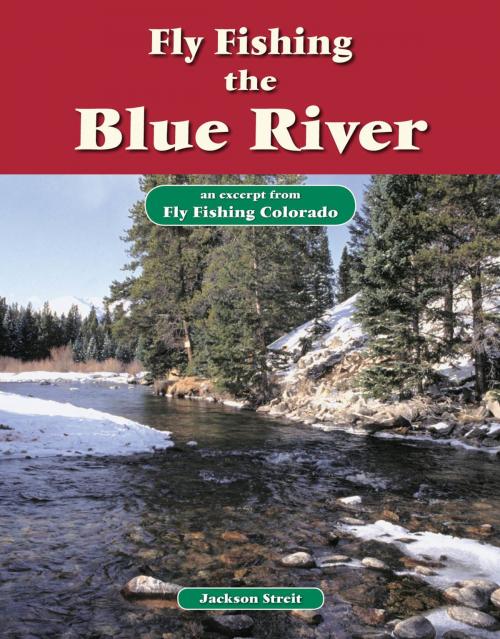 Cover of the book Fly Fishing the Blue River by Jackson Streit, No Nonsense Fly Fishing Guidebooks