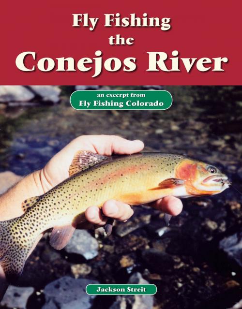 Cover of the book Fly Fishing the Conejos River by Jackson Streit, No Nonsense Fly Fishing Guidebooks
