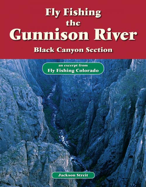 Cover of the book Fly Fishing the Gunnison River, Black Canyon Section by Jackson Streit, No Nonsense Fly Fishing Guidebooks