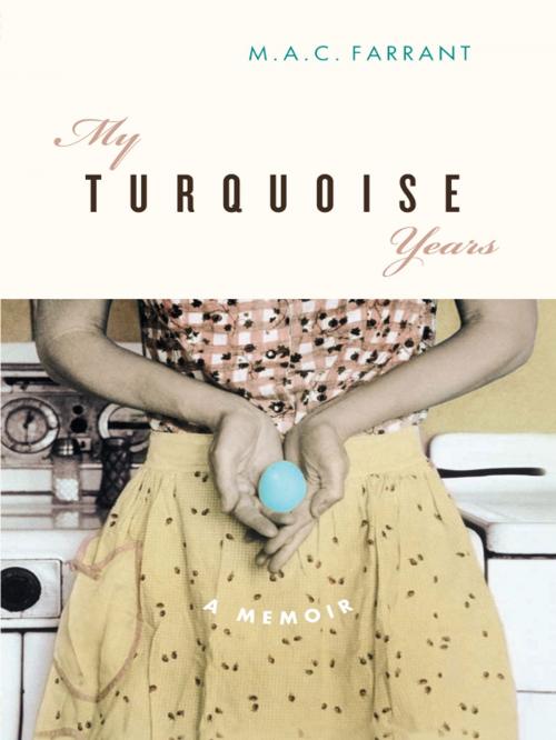 Cover of the book My Turquoise Years by M.A.C. Farrant, Greystone Books Ltd.