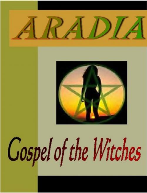 Cover of the book Aradia: Gospel of the Witches by Charles LeLand, NuVision Publications, LLC