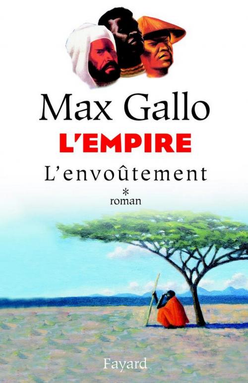 Cover of the book L'Empire, tome 1 by Max Gallo, Fayard