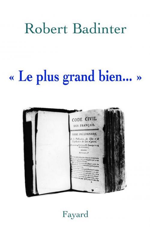 Cover of the book « Le plus grand bien... » by Robert Badinter, Fayard