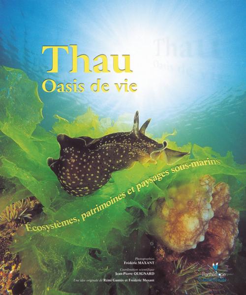 Cover of the book Thau oasis de vie by Frédéric  Maxant, Jean-Pierre  Quignard, Rémi Gantès, BIOTOPE
