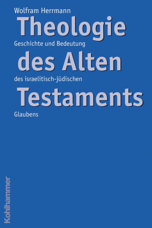 Cover of the book Theologie des Alten Testaments by Wolfram Herrmann, Kohlhammer Verlag
