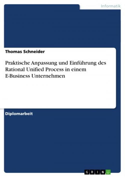 Cover of the book Praktische Anpassung und Einführung des Rational Unified Process in einem E-Business Unternehmen by Thomas Schneider, GRIN Verlag