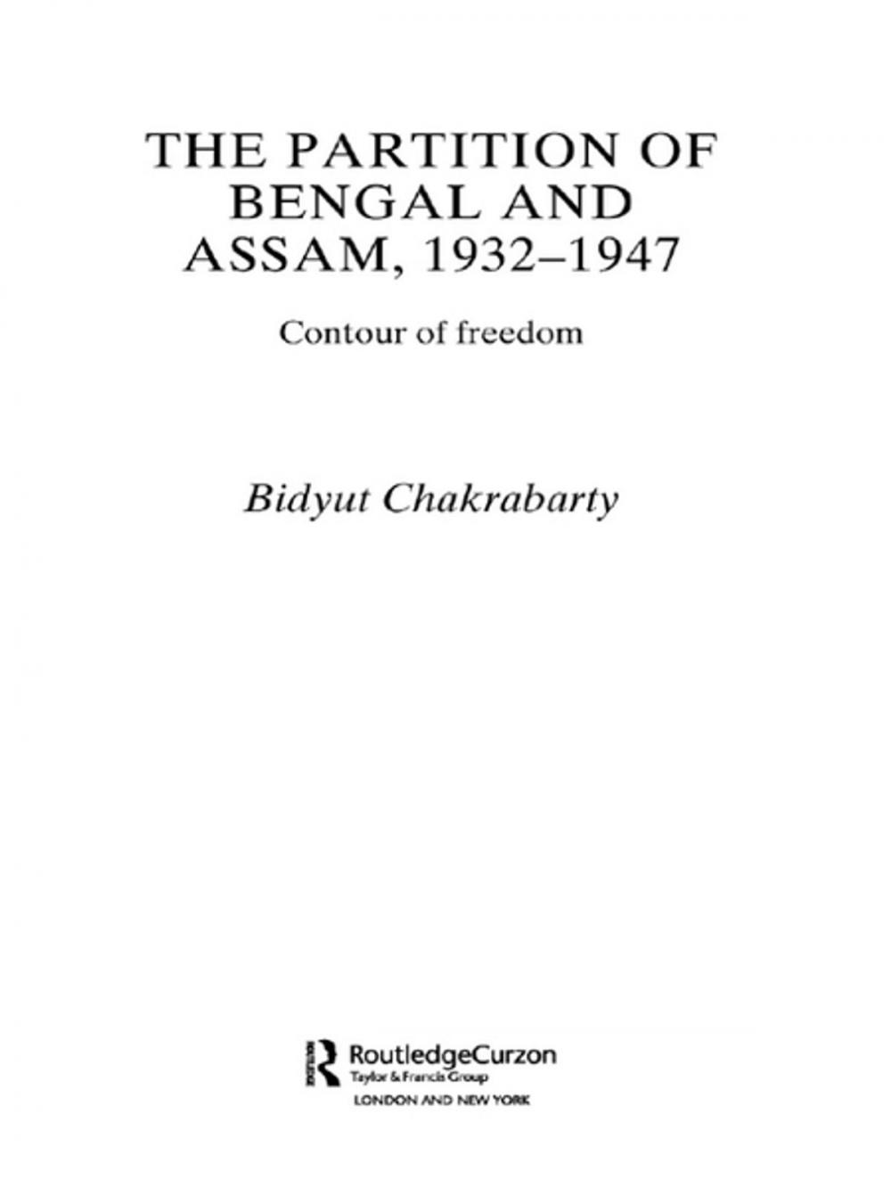 Big bigCover of The Partition of Bengal and Assam, 1932-1947