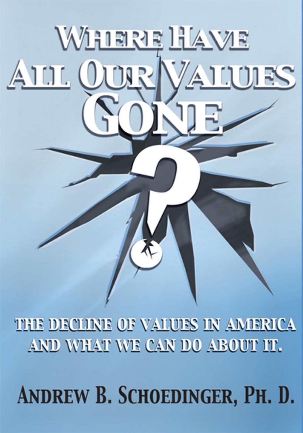 Big bigCover of Where Have All Our Values Gone?