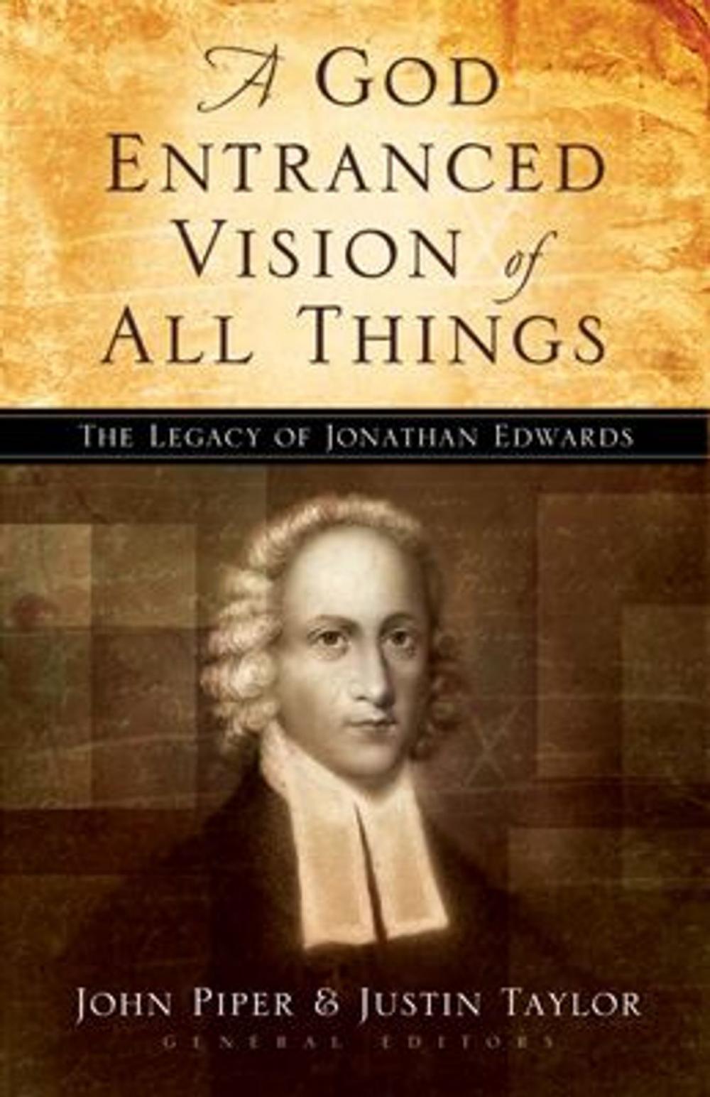 Big bigCover of A God Entranced Vision of All Things: The Legacy of Jonathan Edwards