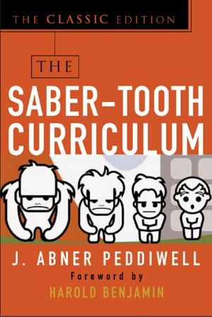 Cover of the book The Saber-Tooth Curriculum, Classic Edition by Lewis First, Anne A. Gershon, Colin D. Rudolph, Abraham M. Rudolph, George E Lister