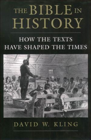 Cover of the book The Bible in History : How the Texts Have Shaped the Times by William L. Andrews;Frances Smith Foster;Trudier Harris