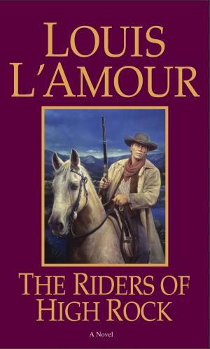 Cover of the book The Riders of High Rock by Louis L'Amour