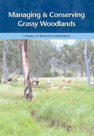 Cover of the book Managing and Conserving Grassy Woodlands by Bill Peel