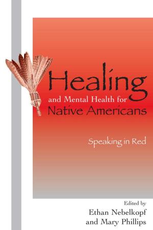 Cover of the book Healing and Mental Health for Native Americans by Barbara Teller Ornelas, Lynda Teller Pete