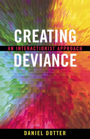 Cover of the book Creating Deviance by Michael S. Bisson, Terry S. Childs, O. Vogel, Joseph, Philip De Barros, Augustin F.C. Holl