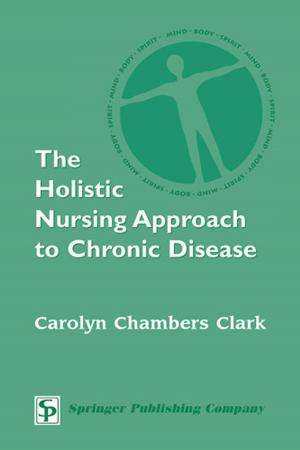 Cover of the book The Holistic Nursing Approach to Chronic Disease by Peter Lehmann, PhD, LCSW