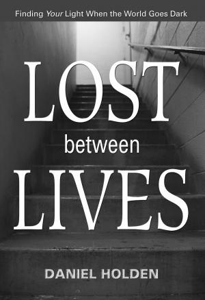Cover of the book Lost Between Lives by Layne Smith-Brown
