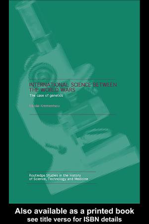 Cover of the book International Science Between the World Wars by Leo van den Berg, Antonio Russo