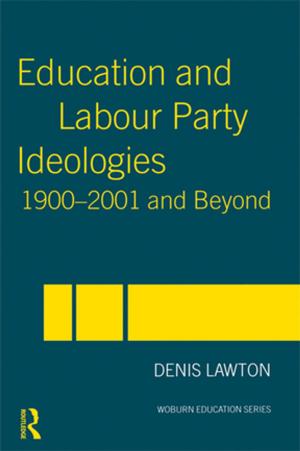 Cover of the book Education and Labour Party Ideologies 1900-2001and Beyond by Muriel E. Chamberlain