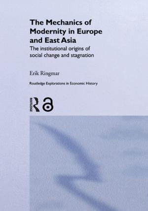 Cover of the book The Mechanics of Modernity in Europe and East Asia by John Langrehr, Jan Langrehr