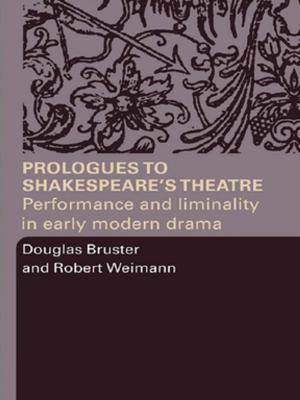 Cover of the book Prologues to Shakespeare's Theatre by Nigel Piercy