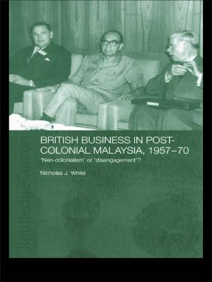 Book cover of British Business in Post-Colonial Malaysia, 1957-70