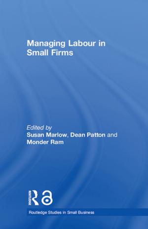 Cover of the book Managing Labour in Small Firms by Frank Coffield, Sheila Edward, Ian Finlay, Ann Hodgson, Ken Spours, Richard Steer