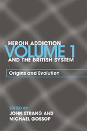 Cover of the book Heroin Addiction and The British System by 