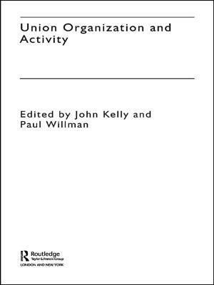 Cover of the book Union Organization and Activity by D. Gareth Jones, Maja I. Whitaker