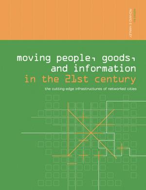 Cover of the book Moving People, Goods and Information in the 21st Century by T.J.M. Holden, Timothy J. Scrase
