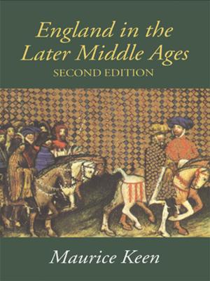 Cover of the book England in the Later Middle Ages by Kjell Anderson