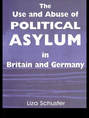 bigCover of the book The Use and Abuse of Political Asylum in Britain and Germany by 