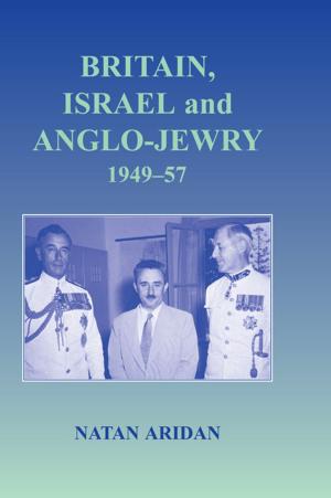 Cover of the book Britain, Israel and Anglo-Jewry 1949-57 by Muddassir Khan