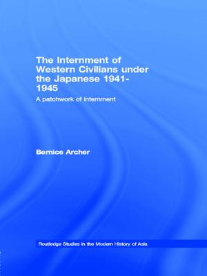 Cover of the book The Internment of Western Civilians under the Japanese 1941-1945 by Ieva Zake