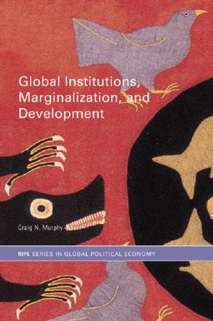 Cover of the book Global Institutions, Marginalization and Development by 