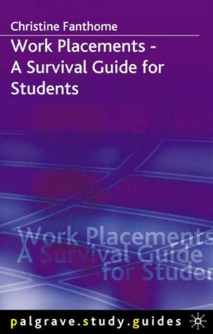 Cover of the book Work Placements - A Survival Guide for Students by Rachel Becker
