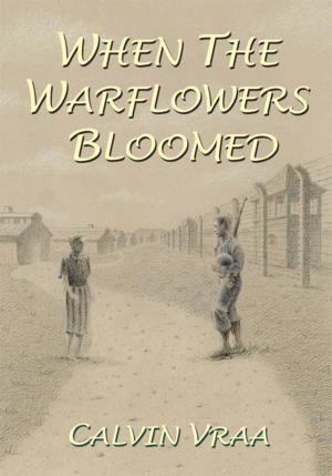 Cover of the book When the Warflowers Bloomed by Christine Macke