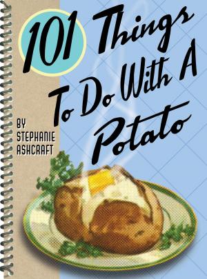 Cover of the book 101 Things to Do with a Potato by Evandro Caregnato