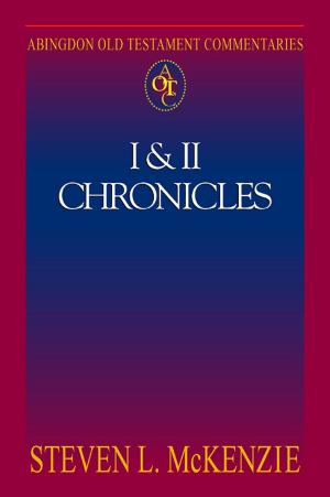 Cover of the book Abingdon Old Testament Commentaries: I & II Chronicles by Carolyn C. Brown