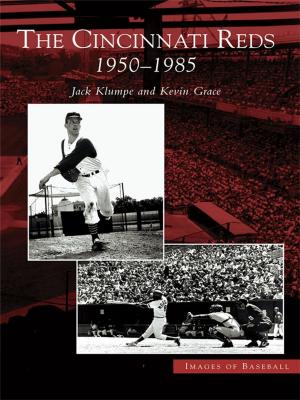 Cover of the book The Cincinnati Reds: 1950-1985 by Richard A. Santillán, Gregory Garrett, Juan D. Coronado, Jorge Iber, Roberto Zamora