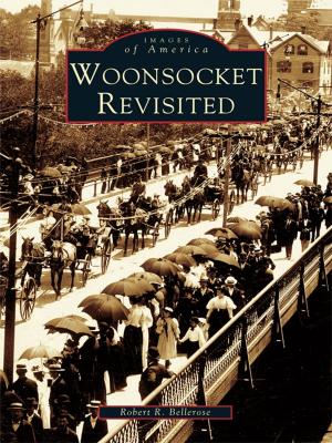 Cover of the book Woonsocket Revisited by Carolyn E. Potser, John T. Pilecki, Nancy Walp Bosworth