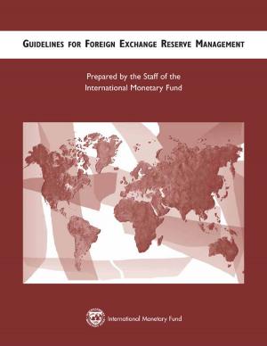 Cover of the book Guidelines for Foreign Exchange Reserve Management by International Monetary Fund
