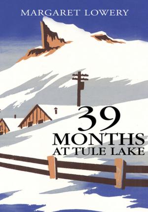 Cover of the book 39 Months at Tule Lake by Jordan Scott
