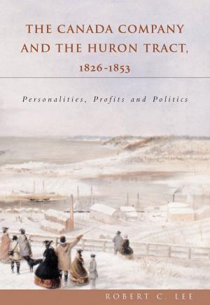 Book cover of The Canada Company and the Huron Tract, 1826-1853