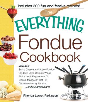 Cover of the book The Everything Fondue Cookbook by Cyndi Haynes, Dale Edwards
