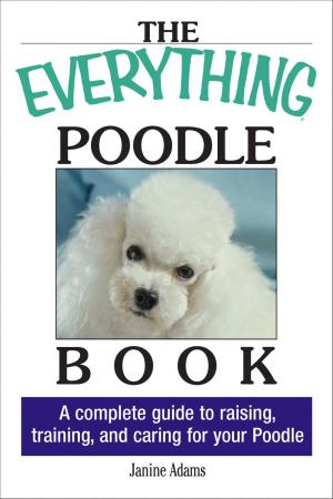 Cover of the book The Everything Poodle Book by Dr. Kendra Vauhan Hovey, Rev.