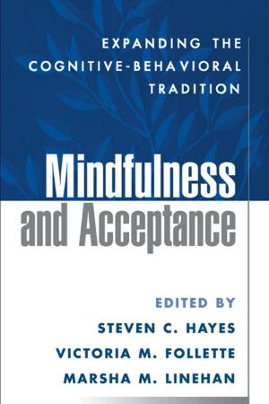 Cover of the book Mindfulness and Acceptance by Thilo Deckersbach, PhD, Britta Hölzel, PhD, Lori Eisner, PhD, Sara W. Lazar, Andrew A. Nierenberg, MD