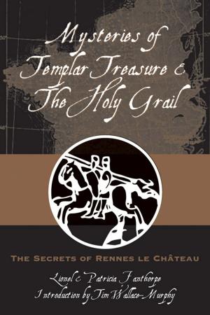 Cover of the book Mysteries of Templar Treasure & the Holy Grail: The Secrets of Rennes Le Chateau by John Michael Greer