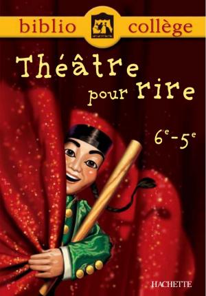 Cover of the book Bibliocollège - Théâtre pour rire - 6e - 5e by Véronique Bourhis, Laurence Allain Le Forestier, Cécile Avezard-Roger, Claude Beucher-Marsal